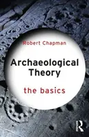 Teoría arqueológica: Conceptos básicos - Archaeological Theory: The Basics