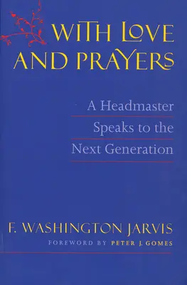 Con amor y oraciones: Un director habla a la próxima generación - With Love and Prayers: A Headmaster Speaks to the Next Generation