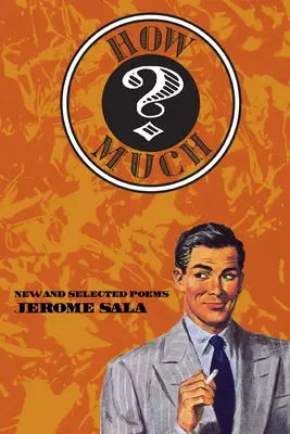 ¿Cuánto? Poemas nuevos y seleccionados - How Much? New and Selected Poems