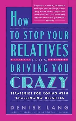 Cómo evitar que tus familiares te vuelvan loco: Estrategias para afrontar - How to Stop Your Relatives from Driving You Crazy: Strategies for Coping with