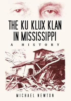 El Ku Klux Klan en Mississippi: Historia - The Ku Klux Klan in Mississippi: A History