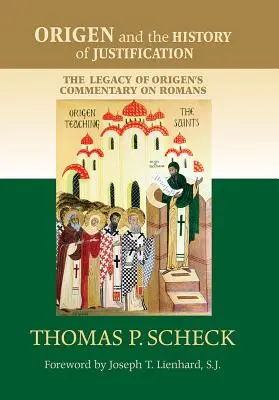 Orígenes y la historia de la justificación: El legado del comentario de Orígenes sobre Romanos - Origen and the History of Justification: The Legacy of Origen's Commentary on Romans