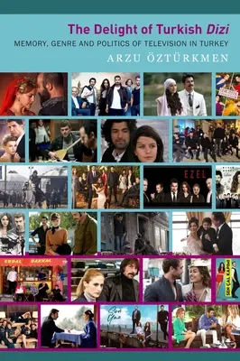 El deleite del dizi turco: memoria, género y política de la televisión en Turquía - The Delight of Turkish Dizi: Memory, Genre and Politics of Television in Turkey