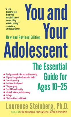 Usted y su hijo adolescente: La guía esencial de los 10 a los 25 años - You and Your Adolescent: The Essential Guide for Ages 10-25