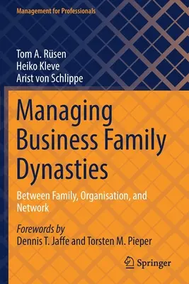 Gestión de dinastías familiares empresariales: Entre la familia, la organización y la red - Managing Business Family Dynasties: Between Family, Organisation, and Network