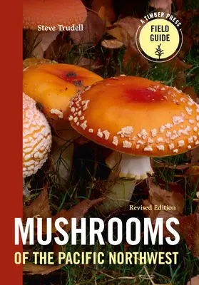 Setas del noroeste del Pacífico, edición revisada - Mushrooms of the Pacific Northwest, Revised Edition