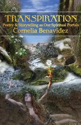 Transpiración: Poesía y Narración como Nuestros Portales Espirituales - Transpiration: Poetry and Storytelling as Our Spiritual Portals