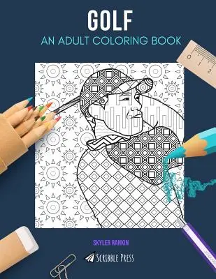 Golf: Un libro para colorear para adultos: Un libro para colorear de golf para adultos - Golf: AN ADULT COLORING BOOK: A Golf Coloring Book For Adults