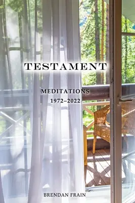 Testamento: Meditaciones 1972-2022 - Testament: Meditations 1972-2022