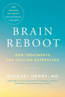 Brain Reboot: Nuevos tratamientos para curar la depresión - Brain Reboot: New Treatments for Healing Depression