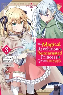 La revolución mágica de la princesa reencarnada y la joven genio, tomo 3 (manga) - The Magical Revolution of the Reincarnated Princess and the Genius Young Lady, Vol. 3 (Manga)