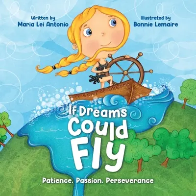 Si los sueños volaran: Paciencia, pasión, perseverancia - If Dreams Could Fly: Patience, Passion, Perseverance