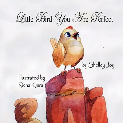 Pajarito Eres Perfecto - Little Bird You Are Perfect