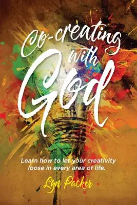 Co-crea con Dios: Aprende a dar rienda suelta a tu creatividad en todos los ámbitos de la vida. - Co-creating with God: Learn how to let your creativity loose in every area of life.