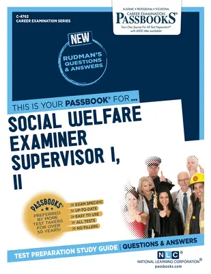 Supervisor de Examinadores de Bienestar Social I, II (C-4762): Guía de Estudio - Social Welfare Examiner Supervisor I, II (C-4762): Passbooks Study Guide