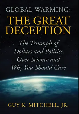 El calentamiento global: El gran engaño - Global Warming: The Great Deception