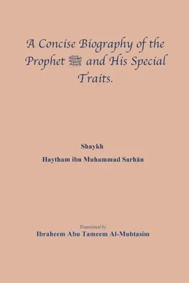 Una biografía concisa del Profeta صلى الله عليه وسلم y Hi - A Concise Biography of the Prophet صلى الله عليه وسلم and Hi