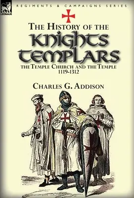 La historia de los templarios, la Iglesia del Temple y el Templo, 1119-1312 - The History of the Knights Templars, the Temple Church, and the Temple, 1119-1312