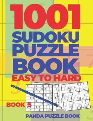 1001 Libros de Sudokus Fácil a Difícil - Libro 5: Juegos de Cerebro para Adultos - Juegos de Lógica para Adultos - Colecciones de Libros de Sudokus - 1001 Sudoku Puzzle Books Easy To Hard - Book 5: Brain Games for Adults - Logic Games For Adults - Puzzle Book Collections