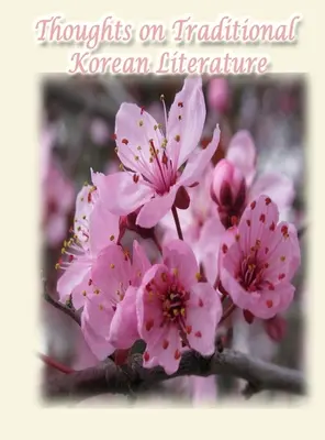 Reflexiones sobre la literatura tradicional coreana - Thoughts on Traditional Korean Literature