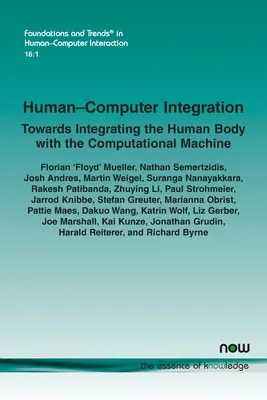 Integración persona-ordenador: Hacia la integración del cuerpo humano con la máquina informática - Human-Computer Integration: Towards Integrating the Human Body with the Computational Machine