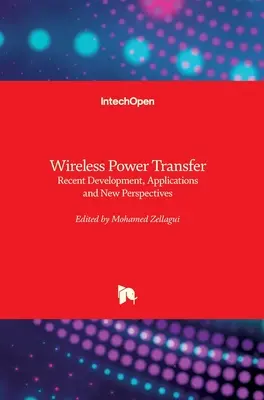 Transferencia inalámbrica de energía: Desarrollo reciente, aplicaciones y nuevas perspectivas - Wireless Power Transfer: Recent Development, Applications and New Perspectives