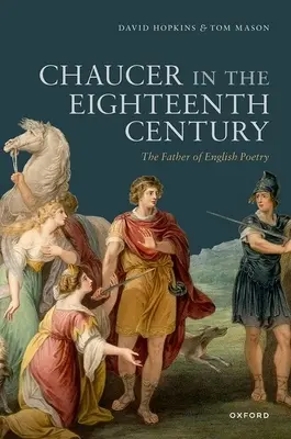 Chaucer en el siglo XVIII: El padre de la poesía inglesa - Chaucer in the Eighteenth Century: The Father of English Poetry