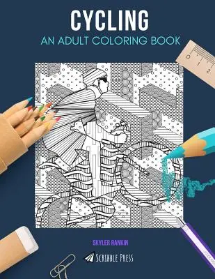 Ciclismo: UN LIBRO PARA COLOREAR PARA ADULTOS Un libro para colorear de ciclismo para adultos - Cycling: AN ADULT COLORING BOOK: A Cycling Coloring Book For Adults