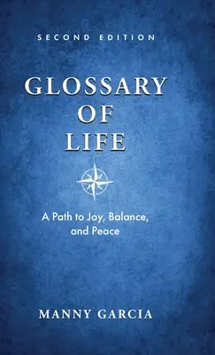 Glosario de la vida: Un camino hacia la alegría, el equilibrio y la paz - Glossary of Life: A Path to Joy, Balance, and Peace