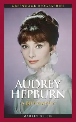 Audrey Hepburn: Una biografía - Audrey Hepburn: A Biography