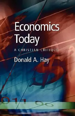 La economía hoy: Una crítica cristiana - Economics Today: A Christian Critique