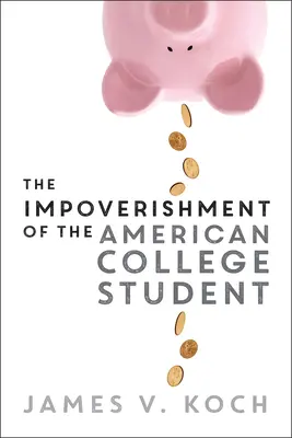 El empobrecimiento del estudiante universitario estadounidense - The Impoverishment of the American College Student