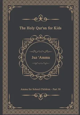 El Sagrado Corán para Niños - Juz 'Amma - Amma para Escolares - Parte 30: Un Libro de Texto para Escolares Sólo Texto Árabe - The Holy Qur'an for Kids - Juz 'Amma - Amma for School Children - Part 30: A Textbook for School Children Arabic Text Only