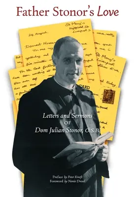 El amor del padre Stonor: Cartas y sermones de Dom Julian Stonor, O.S.B. - Father Stonor's Love: Letters and Sermons of Dom Julian Stonor, O.S.B.
