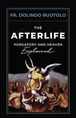 El más allá: El purgatorio y el cielo explicados - The Afterlife: Purgatory and Heaven Explained