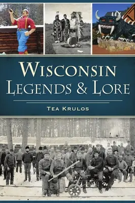 Leyendas y tradiciones de Wisconsin - Wisconsin Legends & Lore