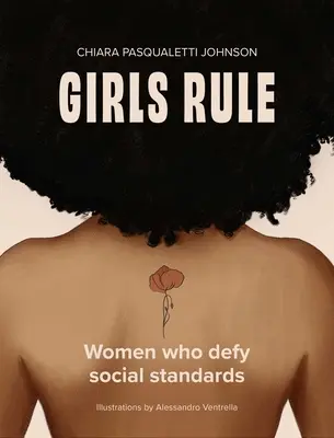 Girls Rule: Una colección de mujeres que desafiaron las normas sociales - Girls Rule: A Collection of Women Who Defied Social Standards