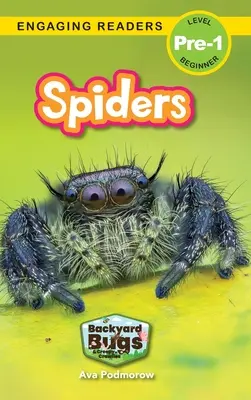 Arañas: Bichos de patio y bichos espeluznantes (Lecturas atractivas, Nivel Pre-1) - Spiders: Backyard Bugs and Creepy-Crawlies (Engaging Readers, Level Pre-1)