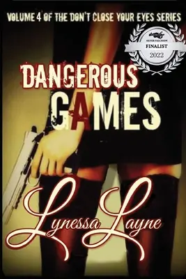 Juegos peligrosos: Volumen 4 de la serie No cierres los ojos - Dangerous Games: Volume 4 of the Don't Close Your Eyes Series