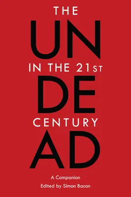 Los muertos vivientes en el siglo XXI: A Companion - The Undead in the 21st Century: A Companion