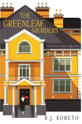 Los asesinatos de Greenleaf: Un misterio de casas históricas - The Greenleaf Murders: A Historic Homes Mystery