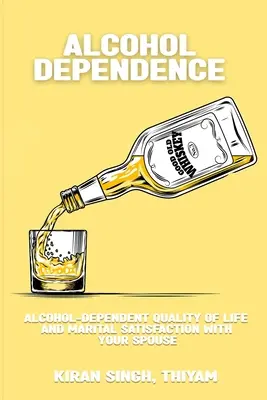 La calidad de vida y la satisfacción marital con su cónyuge - Alcohol-dependent quality of life and marital satisfaction with your spouse