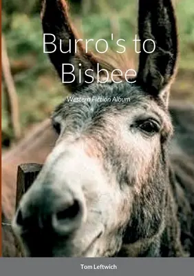 De Burro's a Bisbee Álbum de ficción del Oeste - Burro's to Bisbee: Western Fiction Album