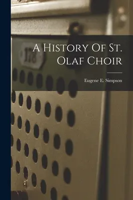 Historia del Coro de San Olaf - A History Of St. Olaf Choir