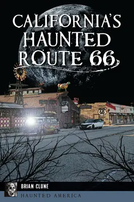 La Ruta 66 embrujada de California - California's Haunted Route 66