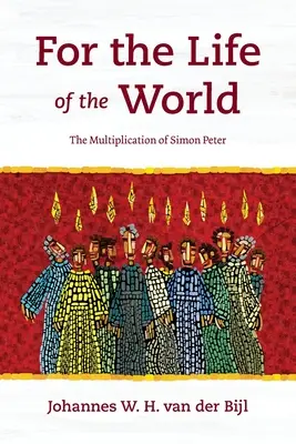 Por la vida del mundo: La multiplicación de Simón Pedro - For the Life of the World: The Multiplication of Simon Peter