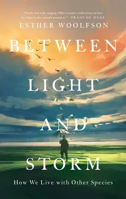 Entre la luz y la tormenta: Cómo convivimos con otras especies - Between Light and Storm: How We Live with Other Species