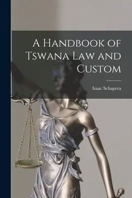 Manual de Derecho y Costumbres de Tswana - A Handbook of Tswana Law and Custom