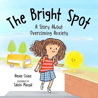 Bright Spot: Una historia sobre la superación de la ansiedad - Bright Spot: A Story about Overcoming Anxiety