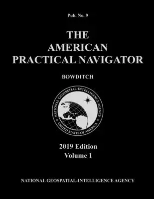 American Practical Navigator 'Bowditch' 2019 Volumen 1 - American Practical Navigator 'Bowditch' 2019 Volume 1